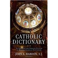 Catholic Dictionary An Abridged and Updated Edition of Modern Catholic Dictionary