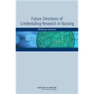 Future Directions of Credentialing Research in Nursing