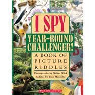 I Spy Year Round Challenger: A Book of Picture Riddles