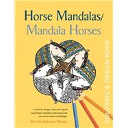 Horse Mandalas / Mandala Horses : Coloring and Design Book