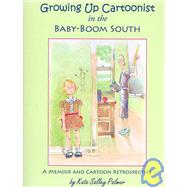 Growing up Cartoonist in the Baby Boom South : A Memoir and Cartoon Retrospective