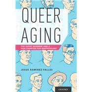 Queer Aging The Gayby Boomers and a New Frontier for Gerontology