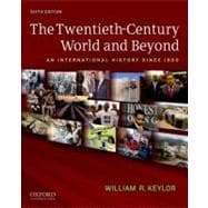 The Twentieth-Century World and Beyond An International History since 1900