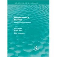 Development in Practice (Routledge Revivals): Paved with good intentions