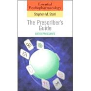 Essential Psychopharmacology: the Prescriber's Guide: Antidepressants