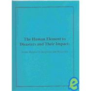 Human Element to Disasters and Their Impact: Issues Related to Response and Recovery
