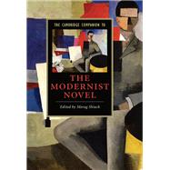 The Cambridge Companion to the Modernist Novel