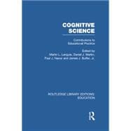 Cognitive Science: Contributions to Educational Practice