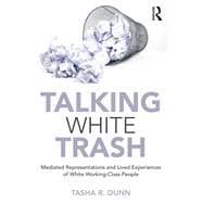 Talking White Trash: Mediated Representations and Lived Experiences of White Working-Class People
