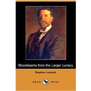 Moonbeams from the Larger Lunacy (Dodo Press)