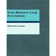 Green Mansions : A Romance of the Tropical Forest