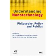 Understanding Nanotechnology: Philosophy, Policy and Publics