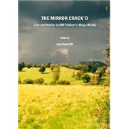 The Mirror Crack'd: Fear and Horror in Jrr Tolkien's Major Works