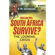 How long will South Africa Survive?: The Looming Crisis