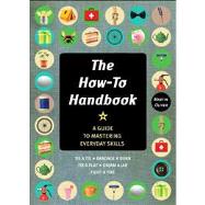 How-To Handbook Shortcuts and Solutions for the Problems of Everyday Life