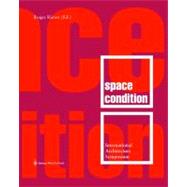 Space Condition : International Architectural Symposium on Occasion of the 'Latent Utopias' Exhibition