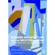 Modern Architecture and the Mediterranean: Vernacular Dialogues and Contested Identities