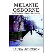 Melanie Osborne : The Making of a Female Private Eye
