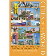 Cities of the World Regional Patterns and Urban Environments