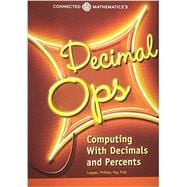 Connected Mathematics 3 Student Edition Grade 6 Decimal Operations: Computing with Decimals and Percents