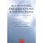 Accounting, Organizations, and Institutions Essays in Honour of Anthony Hopwood