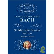 St. Matthew Passion, Bwv 244, in Full Score