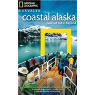 National Geographic Traveler: Coastal Alaska Ports of Call and Beyond