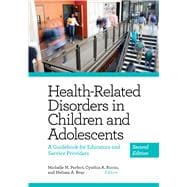 Health-Related Disorders in Children and Adolescents A Guidebook for Educators and Service Providers