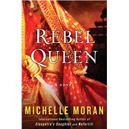 Rebel Queen A Novel