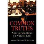 Common Truths : New Perspectives on Natural Law
