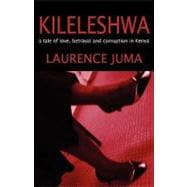 Kileleshwa: A Tale of Love, Betrayal and Corruption in Kenya
