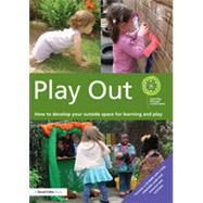 Play Out: How to develop your outside space for learning and play