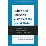 Judaic and Christian Visions of the Social Order Describing, Analyzing and Comparing Systems of the Formative Age