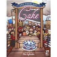 Let Them Eat Cake A game of honour and pastry for 3-6 players