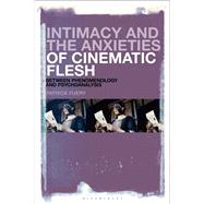 Intimacy and the Anxieties of Cinematic Flesh