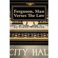 Ferguson, Man Verses the Law