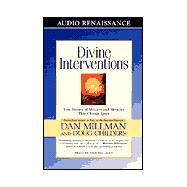 Divine Interventions; True Stories of Mysteries and Miracles That Change Lives