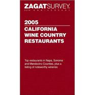Zagatsurvey  2005 California Wine Country Restaurant Guide