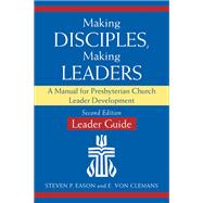 Making Disciples, Making Leaders--Leader Guide, Second Edition