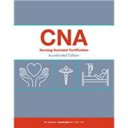 CNA: Nursing Assistant Certification, Accelerated Edition