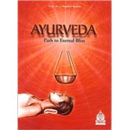 Ayurveda: Path to Eternal Bliss