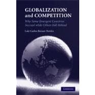 Globalization and Competition: Why Some Emergent Countries Succeed while Others Fall Behind