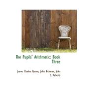 The Pupils' Arithmetic: Book Three