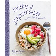 Make It Japanese Simple Recipes for Everyone