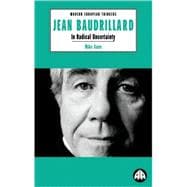 Jean Baudrillard In Radical Uncertainty