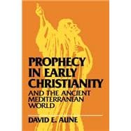 Prophecy in Early Christianity and the Ancient Mediterranean World