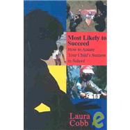 Most Likely to Succeed : How to Assure Your Child's Success in School