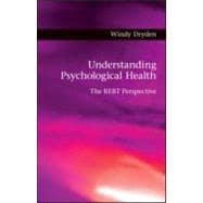 Understanding Psychological Health: The REBT Perspective