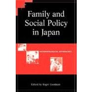 Family and Social Policy in Japan: Anthropological Approaches