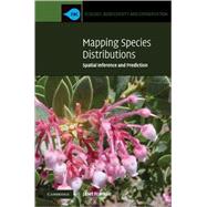 Mapping Species Distributions: Spatial Inference and Prediction